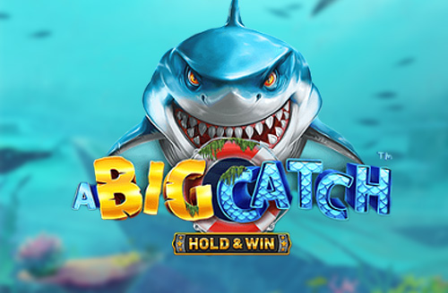 A Big Catch - HOLD & WIN